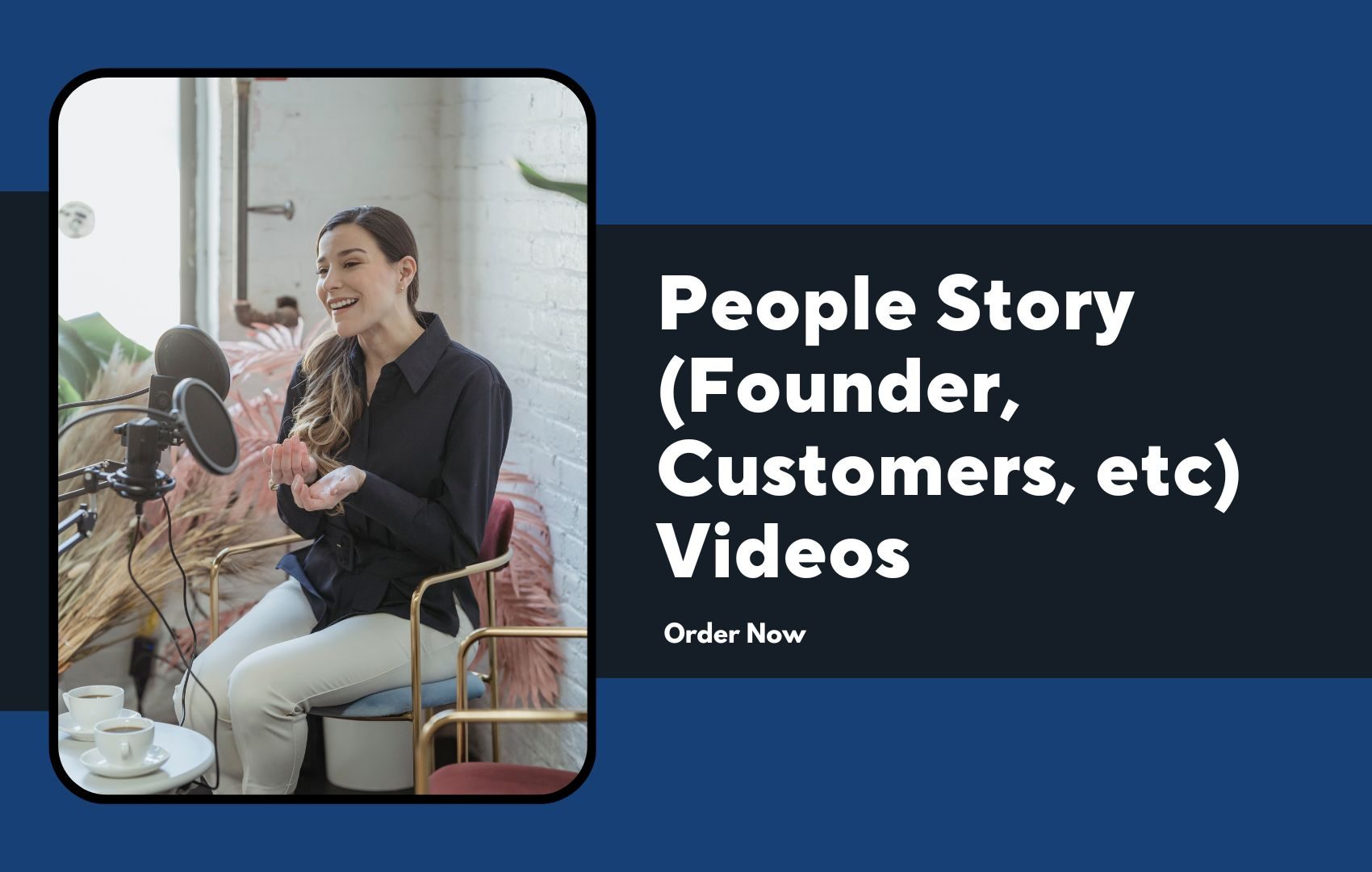 People Story (Founder, Customers, etc) Videos